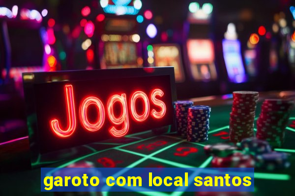 garoto com local santos