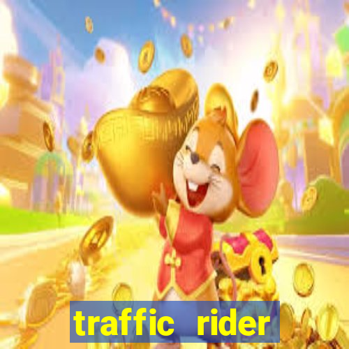 traffic rider dinheiro infinito