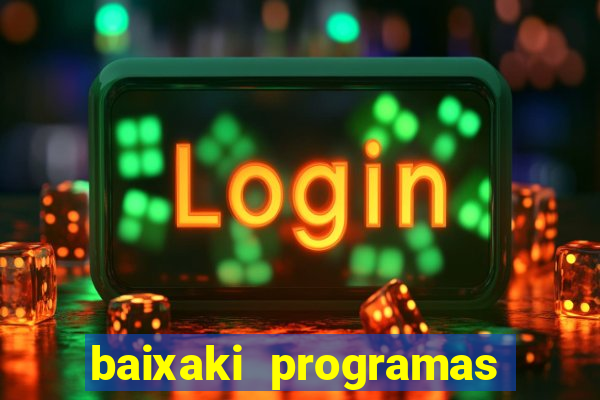 baixaki programas gratis para pc windows 7