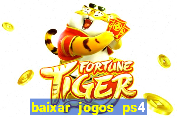 baixar jogos ps4 pkg pt br