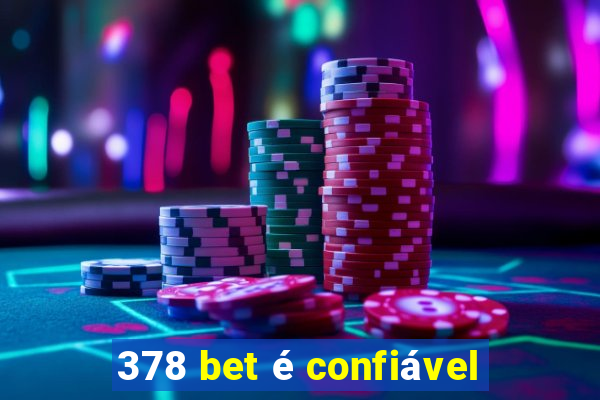 378 bet é confiável