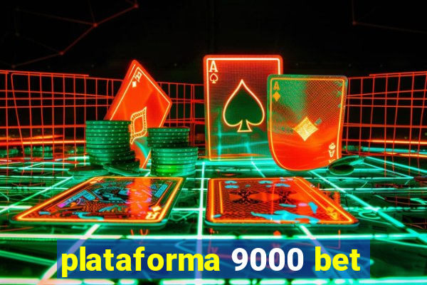 plataforma 9000 bet