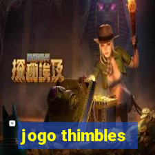 jogo thimbles