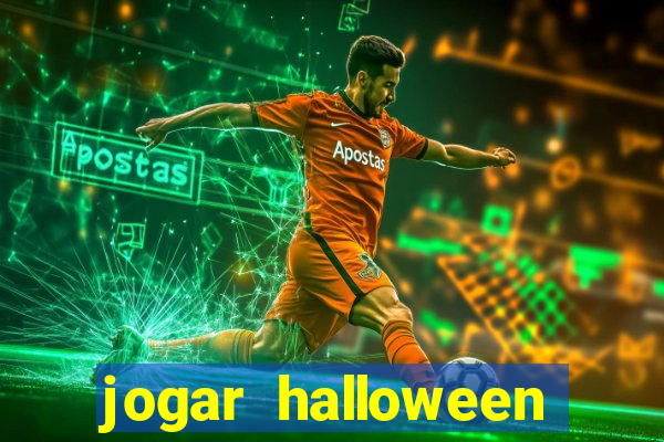 jogar halloween valendo dinheiro