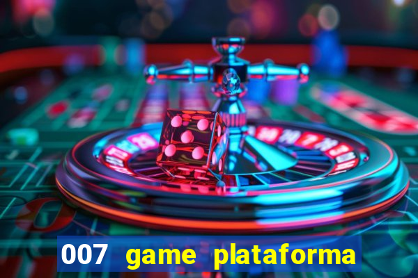 007 game plataforma de jogos