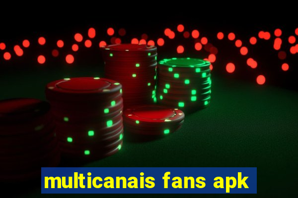 multicanais fans apk