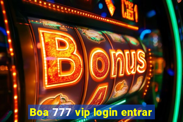 Boa 777 vip login entrar