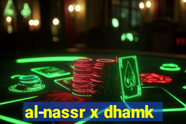 al-nassr x dhamk