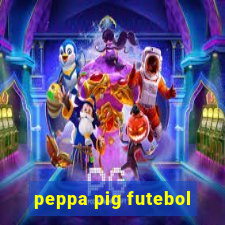 peppa pig futebol