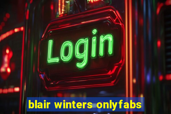 blair winters onlyfabs