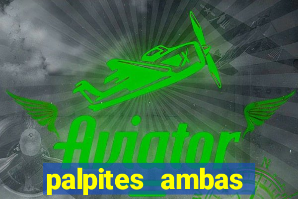 palpites ambas marcam hoje