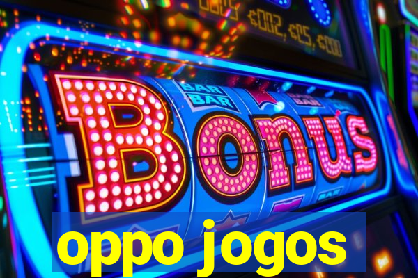 oppo jogos