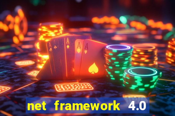 net framework 4.0 v 30319 windows 7 64 bit