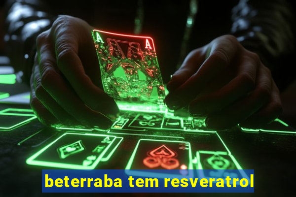 beterraba tem resveratrol