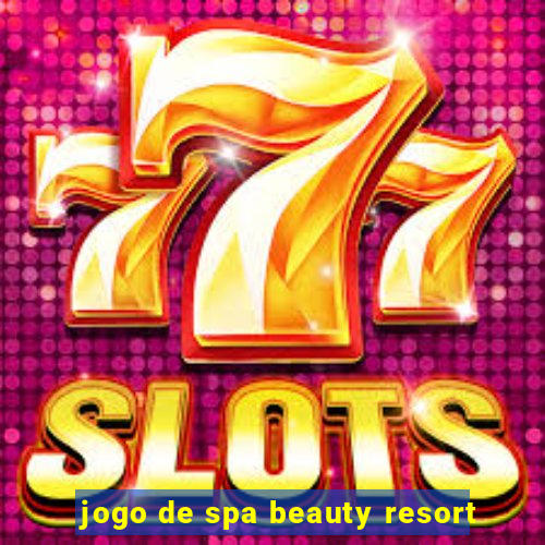 jogo de spa beauty resort