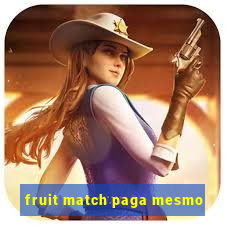 fruit match paga mesmo