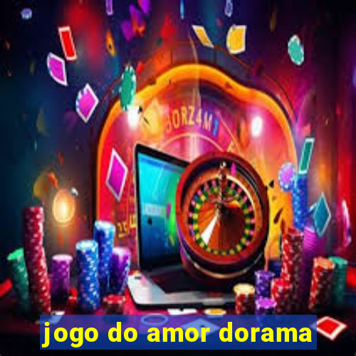 jogo do amor dorama