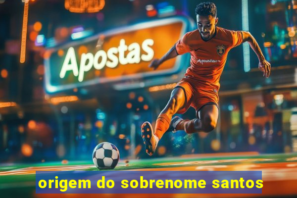 origem do sobrenome santos