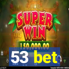 53 bet