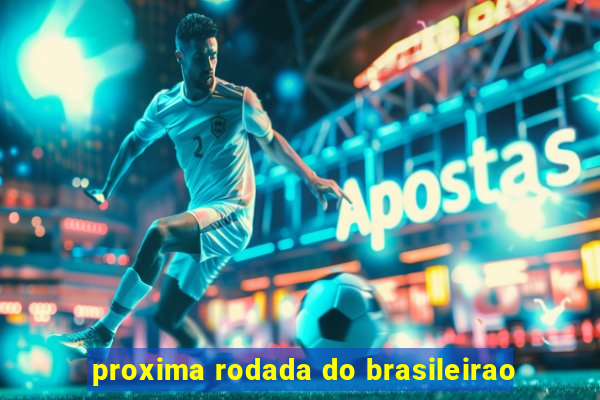 proxima rodada do brasileirao