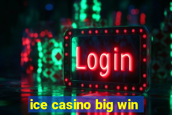 ice casino big win