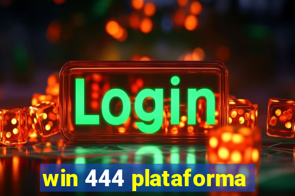 win 444 plataforma