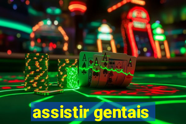 assistir gentais