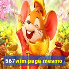 567wim paga mesmo