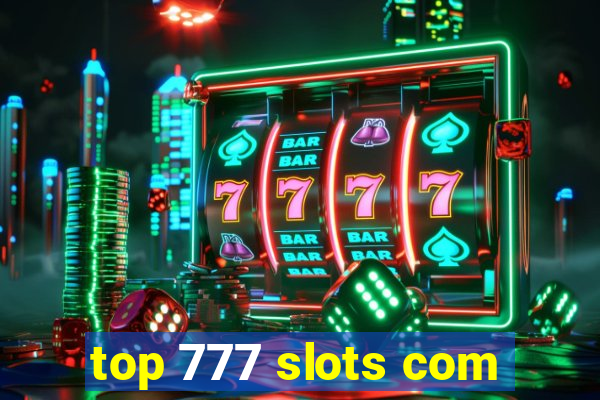 top 777 slots com