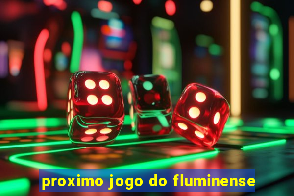 proximo jogo do fluminense