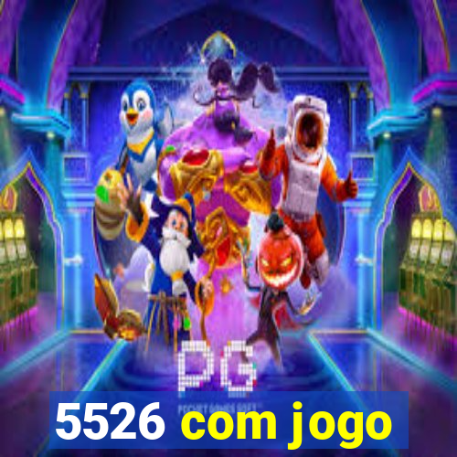 5526 com jogo