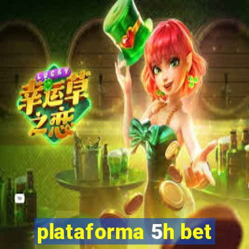 plataforma 5h bet