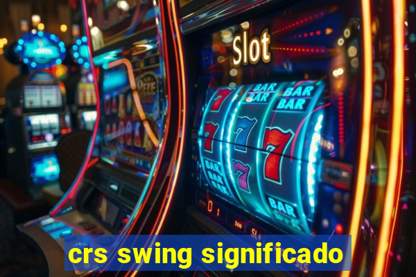 crs swing significado