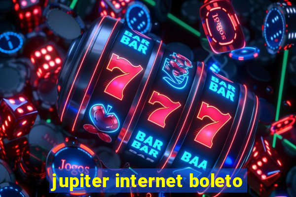 jupiter internet boleto