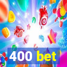 400 bet