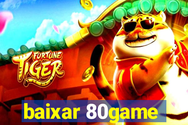 baixar 80game