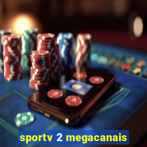 sportv 2 megacanais