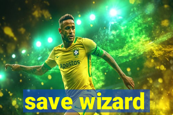 save wizard