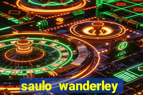 saulo wanderley filho fortuna