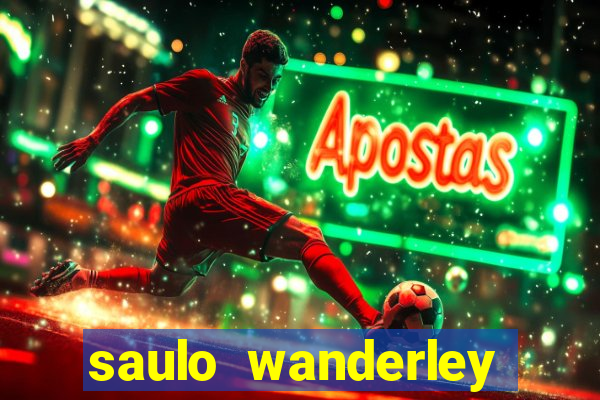 saulo wanderley filho fortuna