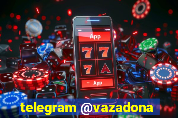 telegram @vazadona