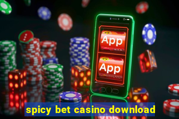 spicy bet casino download