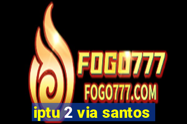 iptu 2 via santos