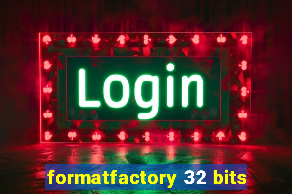 formatfactory 32 bits