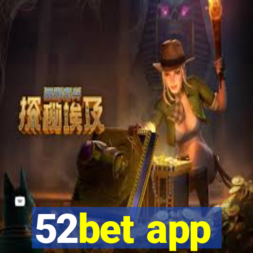 52bet app