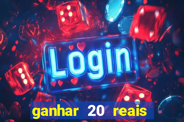 ganhar 20 reais agora no pix 2023