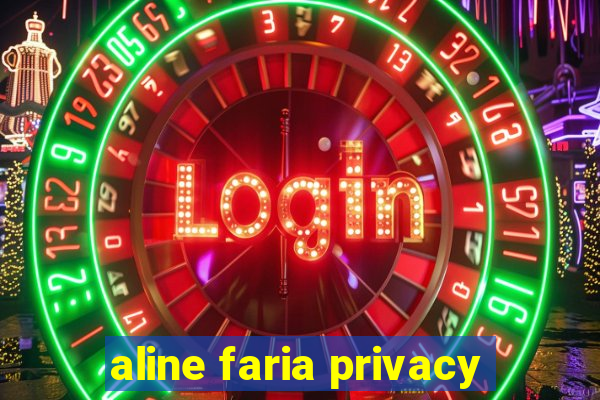 aline faria privacy