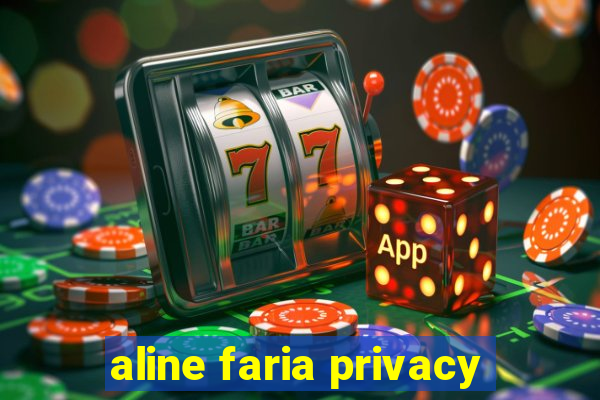 aline faria privacy