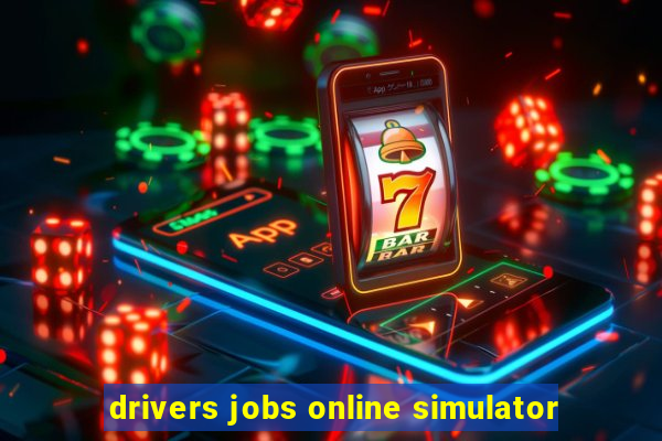 drivers jobs online simulator