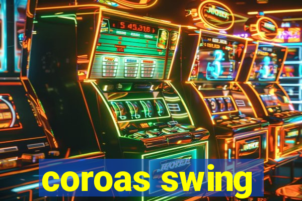 coroas swing